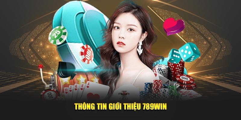 Giới thiệu 789Win và những thông tin liên quan 