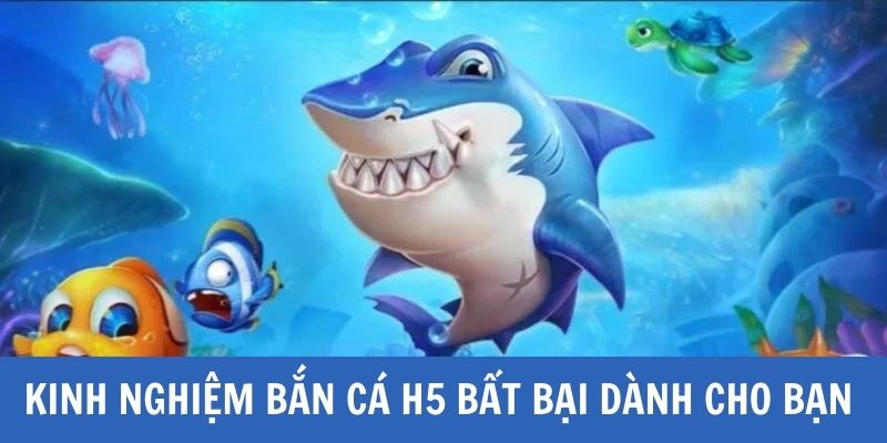 Tips bắn cá H5 thắng lớn bật mí cho game thủ 